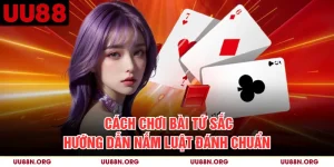 Cách Chơi Bài Tứ Sắc - Hướng Dẫn Nắm Luật Đánh Chuẩn