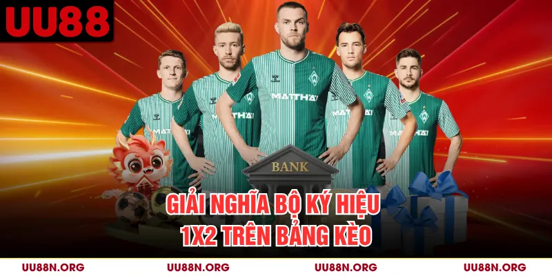 Giải nghĩa bộ ký hiệu 1X2 trên bảng kèo