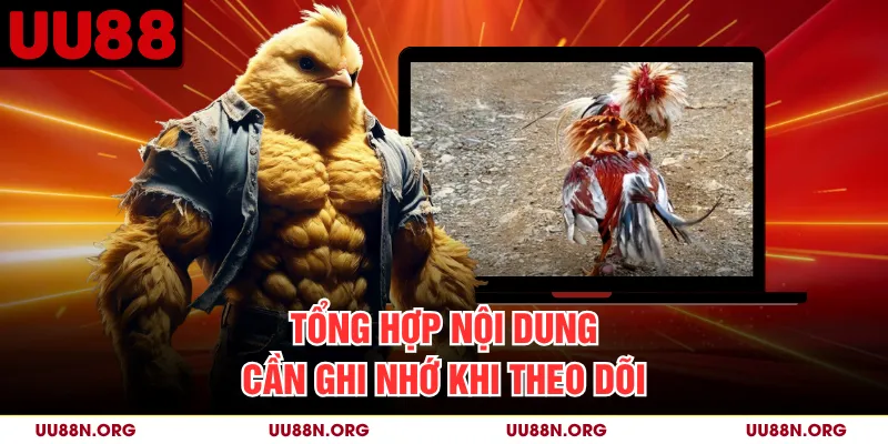 Tổng hợp nội dung cần ghi nhớ khi theo dõi