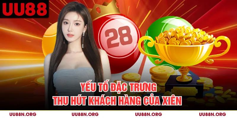Yếu tố đặc trưng thu hút khách hàng của xiên